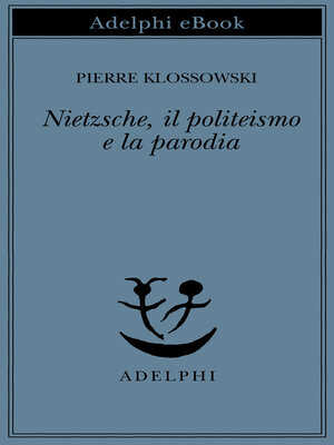 cover image of Nietzsche, il politeismo e la parodia